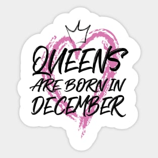 Queens are born in December Sticker